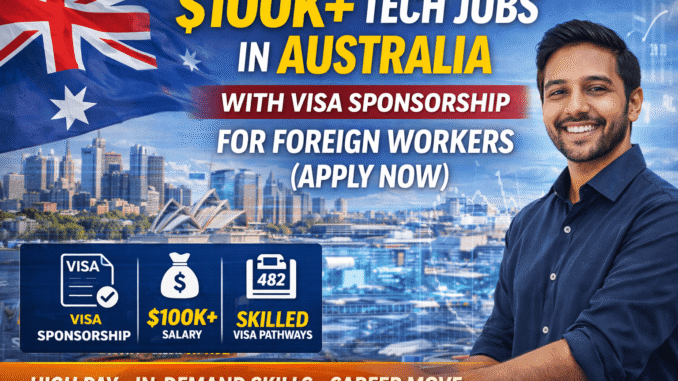 $100K+ Tech Jobs in Australia with Visa Sponsorship
