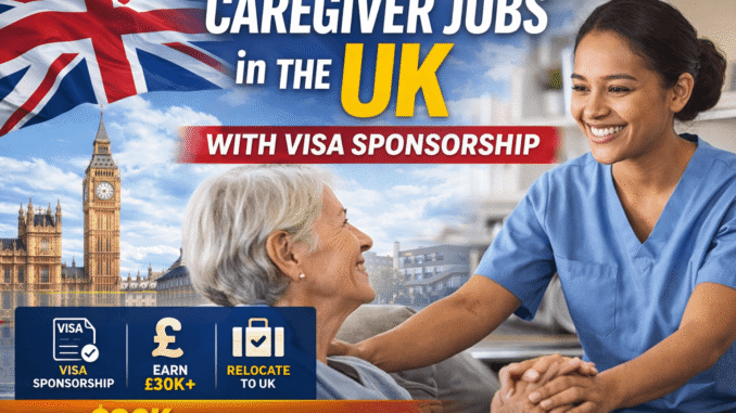 Caregiver Jobs in the UK with Visa Sponsorship